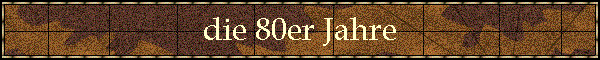 die 80er Jahre