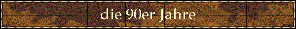 die 90er Jahre