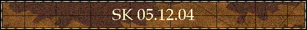SK 05.12.04